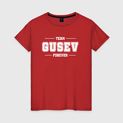 Футболка хлопковая женская Team Gusev forever - фамилия на латинице, цвет: красный