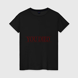 Женская футболка Dark Souls - You Died