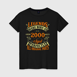 Женская футболка Легенда 2000 года рождения