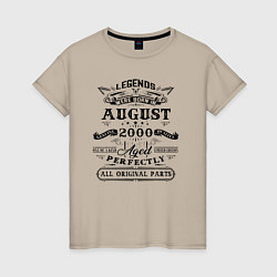 Женская футболка Легенда рожденная в августе 2000