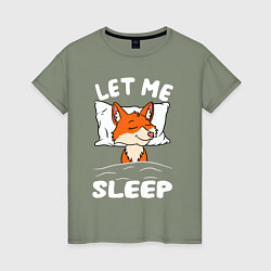 Женская футболка Дай мне поспать - лисичка