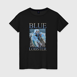 Женская футболка Blue lobster meme