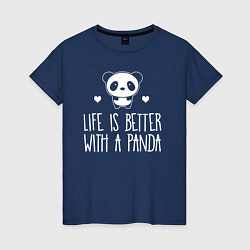 Женская футболка Жизнь лучше с пандой