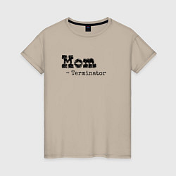 Женская футболка Мама это Терминатор
