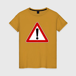 Женская футболка Знак - прочие опасности
