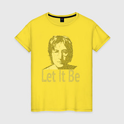 Футболка хлопковая женская Портрет Джона Леннона и текст песни Let It Be, цвет: желтый