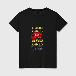 Футболка хлопковая женская Good girls are bad girls quote, цвет: черный