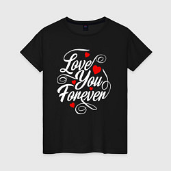 Женская футболка Love you - forever