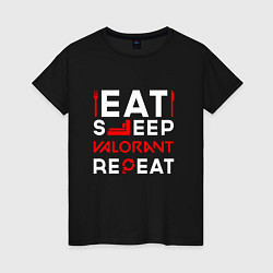 Женская футболка Надпись eat sleep Valorant repeat