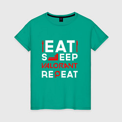 Женская футболка Надпись eat sleep Valorant repeat