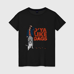 Женская футболка Snatch: D'ya Like Dags