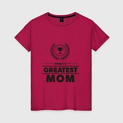Женская футболка Величайшая мама