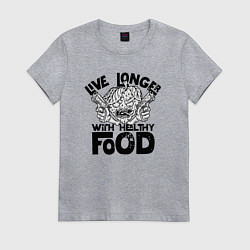 Женская футболка Живи дольше со здоровой пищей