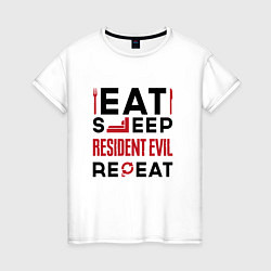 Женская футболка Надпись: eat sleep Resident Evil repeat