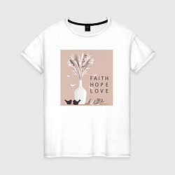 Женская футболка Вера надежда любовь