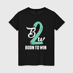 Женская футболка Born to win