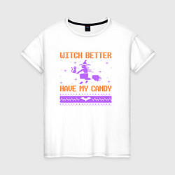 Футболка хлопковая женская Witch better have my candy, цвет: белый