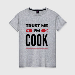 Футболка хлопковая женская Trust me - Im cook, цвет: меланж