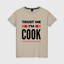 Футболка хлопковая женская Trust me - Im cook, цвет: миндальный