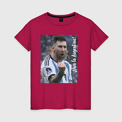 Женская футболка Viva la Argentina - Lionel Messi - world champion