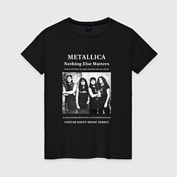 Женская футболка Metallica Nothing Else Matters