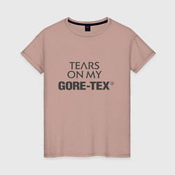Женская футболка Tears on my GORETEX