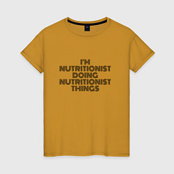 Женская футболка Im doing nutritionist things
