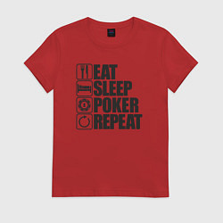 Женская футболка Eat, sleep, poker, repeat