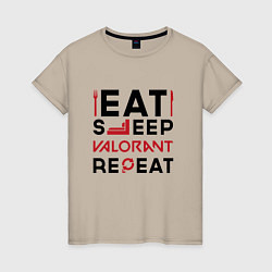 Женская футболка Надпись: eat sleep Valorant repeat