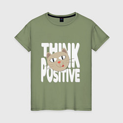 Футболка хлопковая женская Забавный кот и надпись Think positive, цвет: авокадо