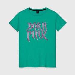 Футболка хлопковая женская Born pink Blackpink, цвет: зеленый