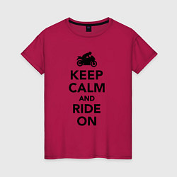 Женская футболка Keep calm and ride on