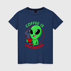 Женская футболка Coffee is universal