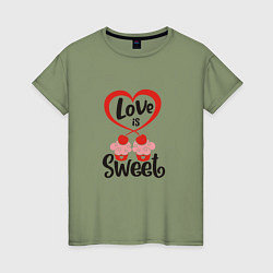 Женская футболка Любовь сладка