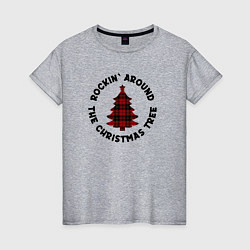 Женская футболка Rocking around the christmas tree