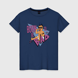 Женская футболка Born to be bad - Арнольд Шварценеггер