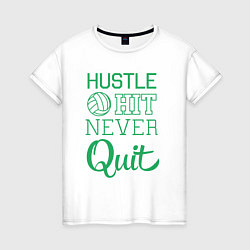 Футболка хлопковая женская Hustle hit never quit, цвет: белый