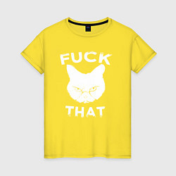 Женская футболка Cat fuck that