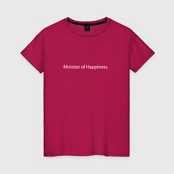 Женская футболка Министр счастья - мем