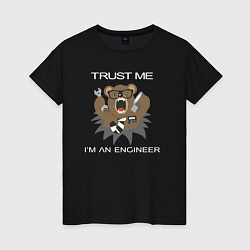Женская футболка Верь мне я инженер медведь