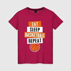 Футболка хлопковая женская Eat sleep basketball, цвет: маджента