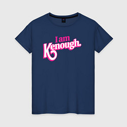 Женская футболка I am kenough