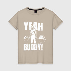 Женская футболка Yeah buddy - Ронни Коулман