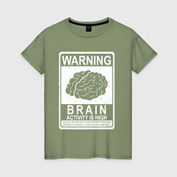 Женская футболка Warning - high brain activity