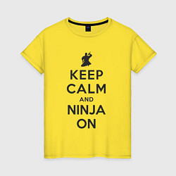 Футболка хлопковая женская Keep calm and ninja on, цвет: желтый