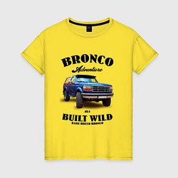 Женская футболка Американский внедорожник Форд Бронко