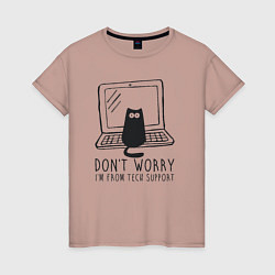 Женская футболка Dont worry im from tech support