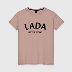 Женская футболка Имя Lada never alone - motto