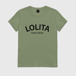 Женская футболка Lolita never alone - motto