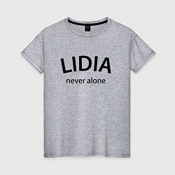 Женская футболка Lidia never alone - motto
